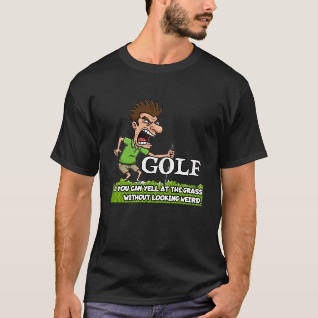 Golf: So you can yell at the grass ... 2 T-Shirt (Front)