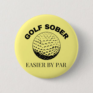 Golf Sober Easier By Par Funny Golfing Quote Butto Button