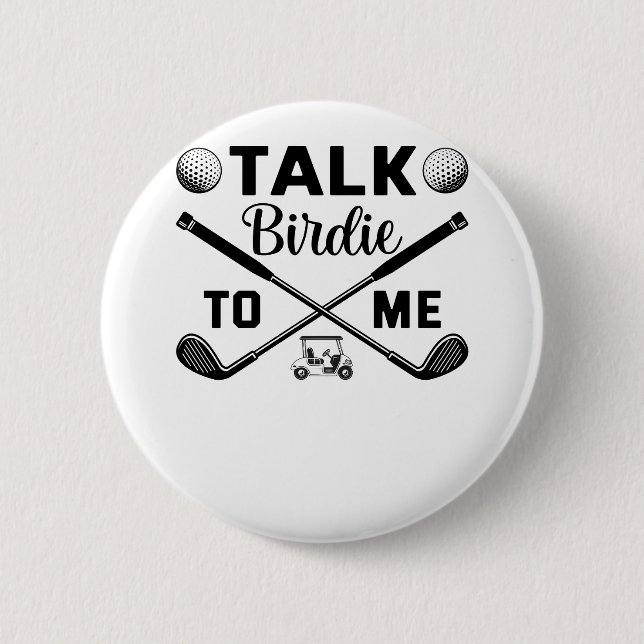 Golf Talk Birdie to Me Funny Button (Front)