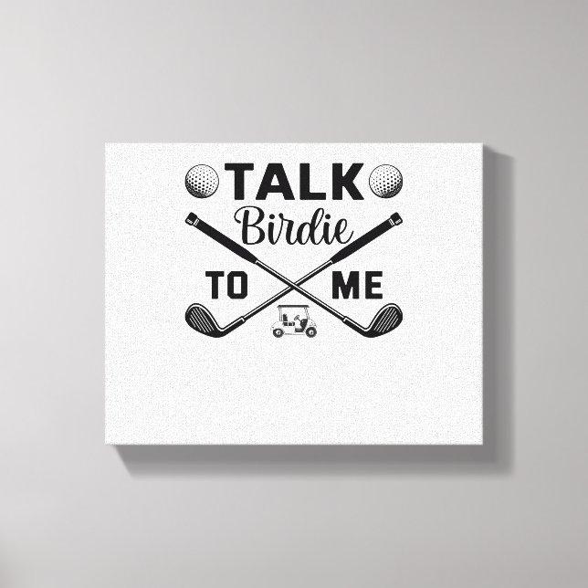Golf Talk Birdie to Me Funny Canvas Print (Front)