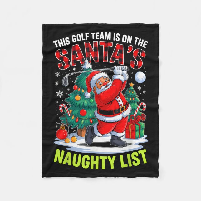 Golf Team Is On Santa's Naughty List Funny Xmas Sa Fleece Blanket (Front)
