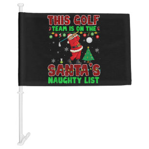 Golf Team is On Santa's Naughty List Xmas Santa Car Flag