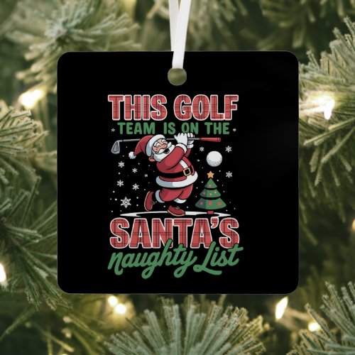 Golf Team Is On Santa's Naughty List Xmas Santa  Metal Ornament