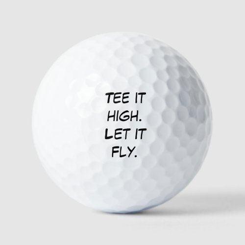 Golf Tee it high Let it fly Golf Balls