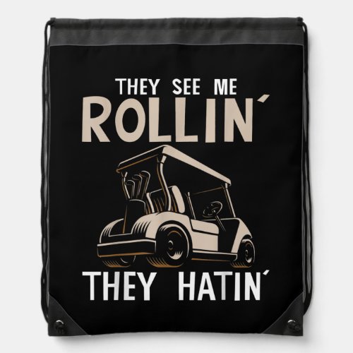 Golf tees Men They See Me Rollin They Hatin Funny Drawstring Bag