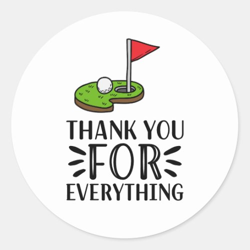 Golf Thank you for every thing Classic Round Sticker