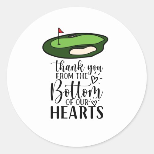 Golf Thank you from bottom of my heart Classic Round Sticker