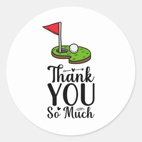 Golf Thank you so much with golf flag Classic Round Sticker