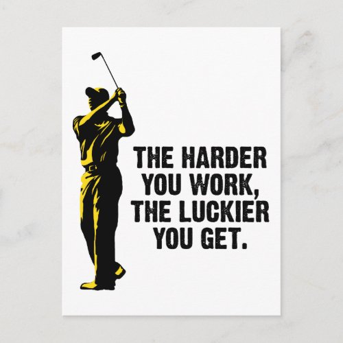 Golf _ The Harder You Work The Luckier You Get Postcard
