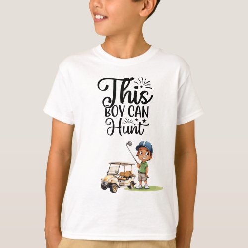 Golf this boy can hunt T_Shirt