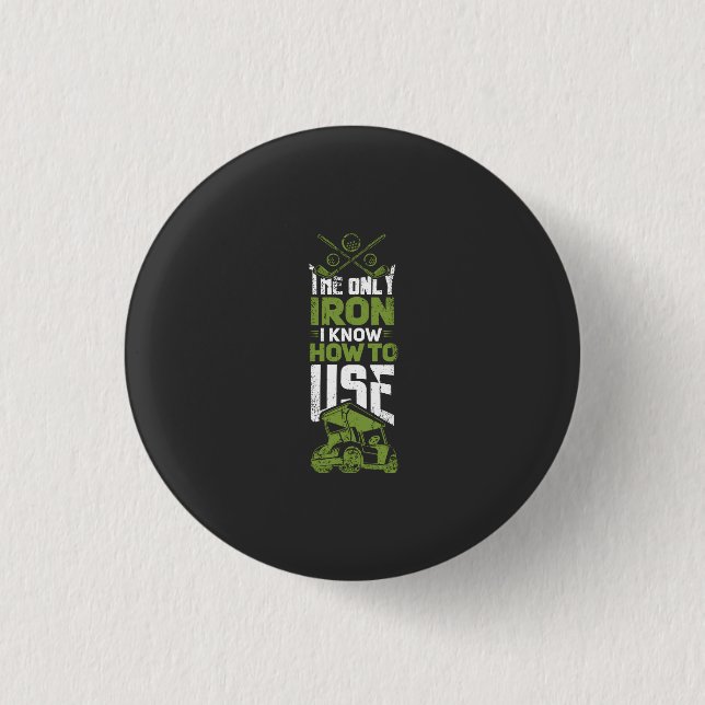 Golf - This Is The Only Iron Button (Front)