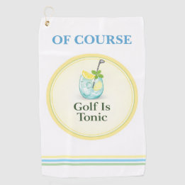Golf Towel | Of Course Golf Is Tonic