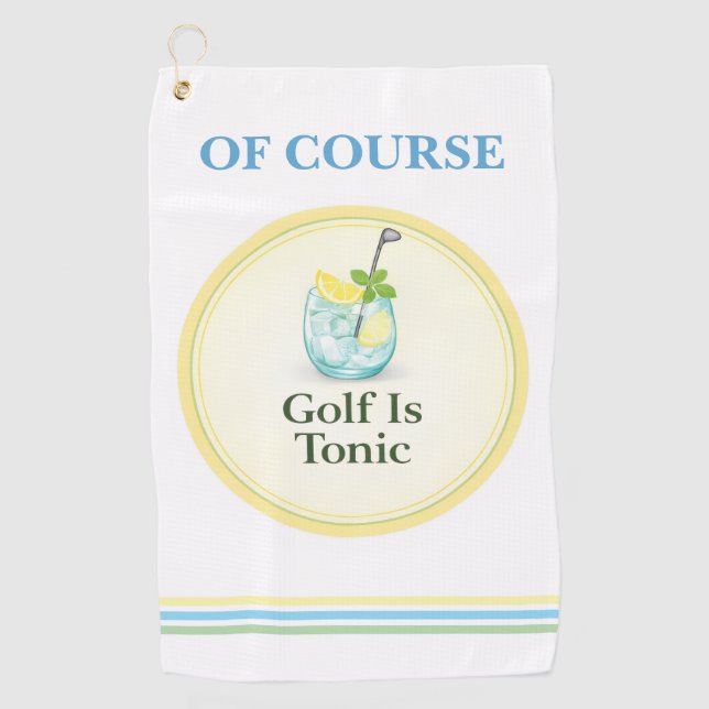 Golf Towel | Of Course Golf Is Tonic (Front)