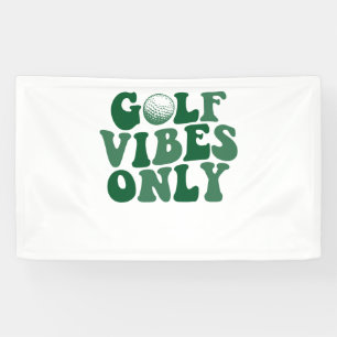 Golf Vibes Only, Golf Lover Banner
