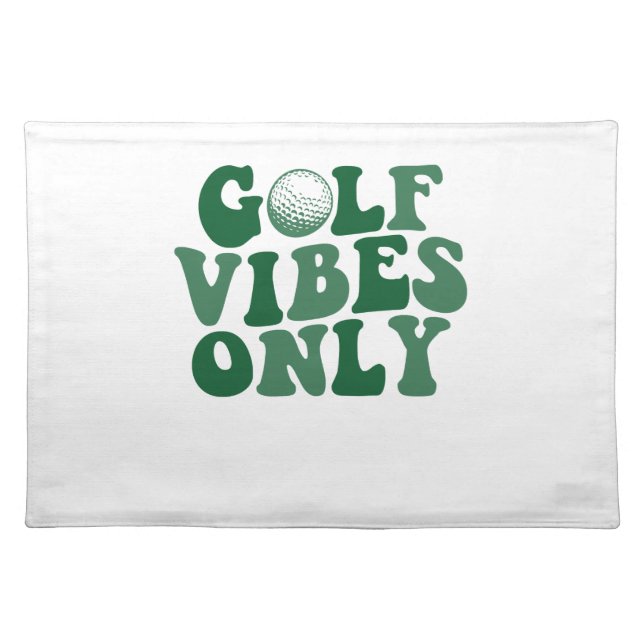 Golf Vibes Only, Golf Lover Cloth Placemat (Front)