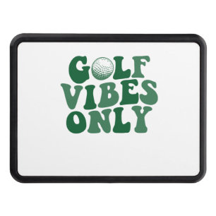 Golf Vibes Only, Golf Lover Hitch Cover