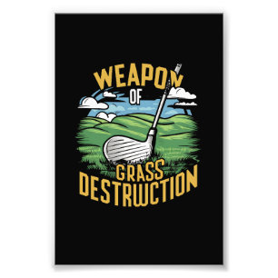 Golf Weapon of Grass Destruction Art Photo Print