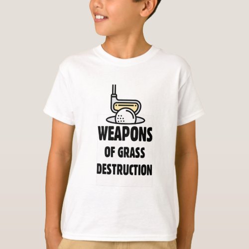 Golf weapons of grass T_Shirt