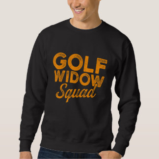 Golf Widow Wife Squad Golfer Golfing 1 Sweatshirt