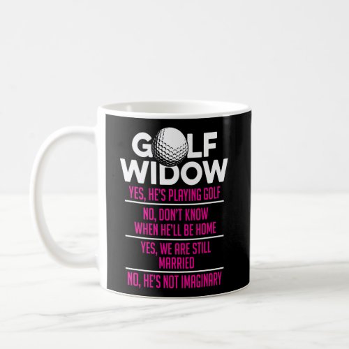 Golf Widow Wife Still Married Golfer Funny Coffee Mug