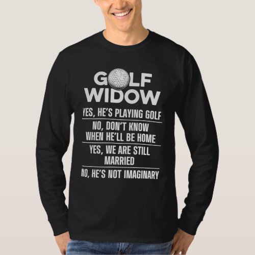 Golf Widow Wife Still Married Golfer Funny Golfing T_Shirt