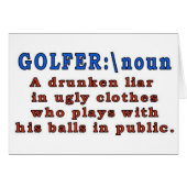 GOLFER  A DRUNKEN LIAR (Front Horizontal)