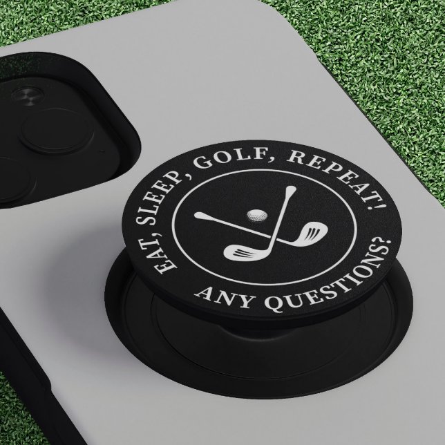 Golfer Black Modern Sports Golf Pro Equipment PopSocket (Eat, Sleep, Golf, Repeat! Any questions?  Unique gifts for the avid golfer in your life.)