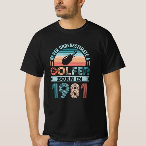 Golfer born 1981 Golfing 40th Birthday Gift Dad T_Shirt