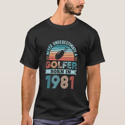 Golfer born 1981 Golfing 40th Birthday Gift Dad  T_Shirt