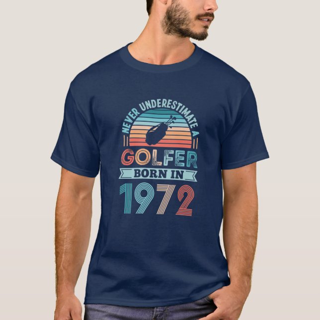 Golfer Born In 1972 50Th Birthday Golfing Gift T-Shirt (Front)
