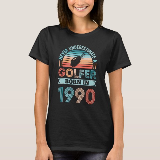 Golfer born in 1990 40th Birthday Golf  Dad T-Shirt (Front)