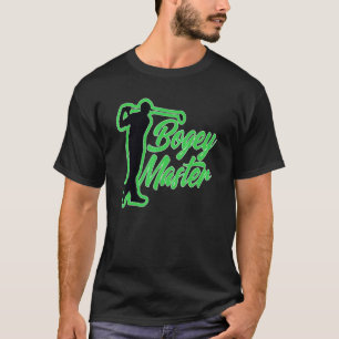 Golfer Fun Bogey Master Golfing For Golfer T-Shirt