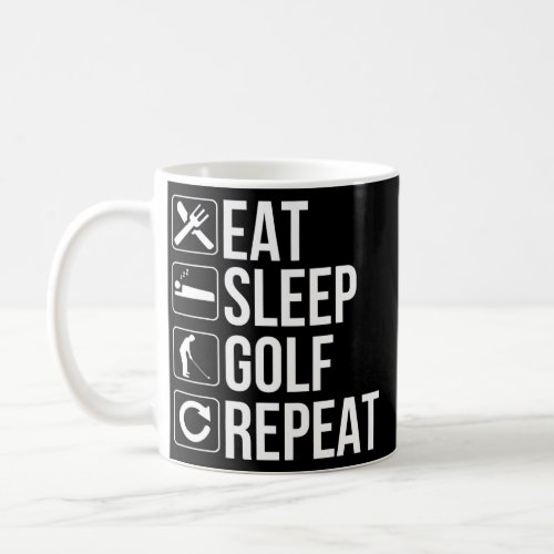 Golfer Funny Gift Eat Sleep Golf Repeat  Coffee Mug