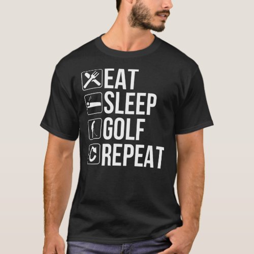 Golfer Funny Gift Eat Sleep Golf Repeat  T_Shirt