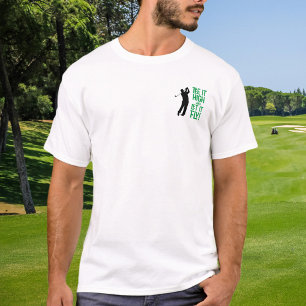 Golfer Golf Humor Funny Sports Quote Black Green T-Shirt