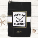 Golfer Golf Modern Monogram Pro Sports Black Gold Golf Towel<br><div class="desc">Fun golf design features "Let's Go Clubbin' " in the center in white type arranged with two black golf clubs and a golf ball all on a white background framed in gold. The bottom portion contains a modern template for custom monogram, name or text of choice in gold color. Message...</div>