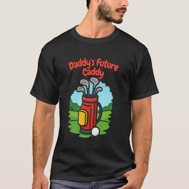 Golfer Golfing Toddler Daddy's Future Caddy Father T-Shirt (Front)