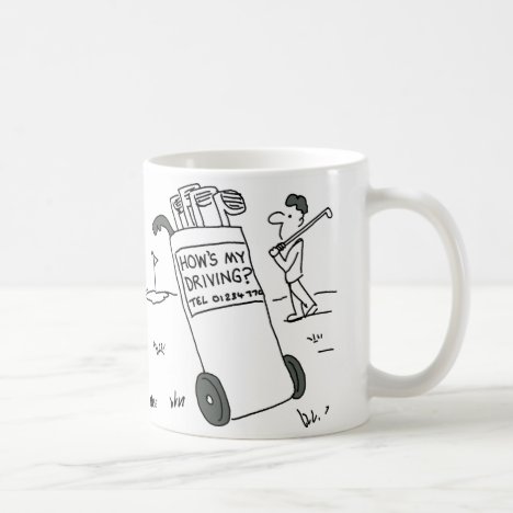 Golfer has Sign saying &quot;How&#39;s My Driving?&quot; Coffee Mug