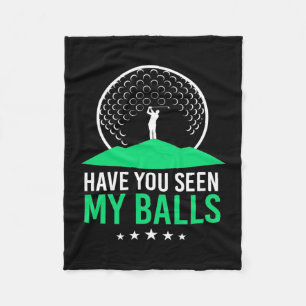 Golfer Have You Seen My Balls Fleece Blanket