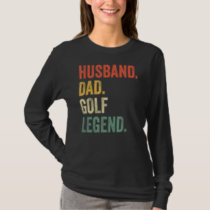 Golfer Husband Dad Golf Legend Golfing Father T-Shirt