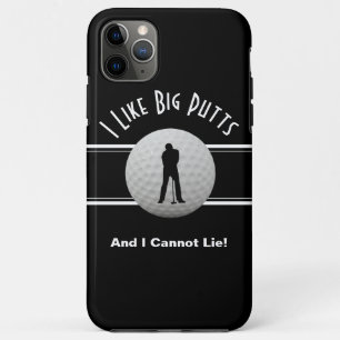 Golfer I Like Big Putts Golf Humor Fun Black White iPhone 11 Pro Max Case