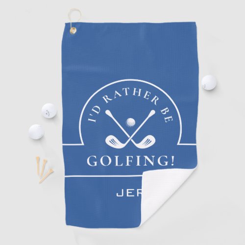 Golfer Id Rather Be Golfing Monogrammed Blue  Golf Towel