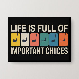 Golfer Life is Full of Important Choices Golf Button