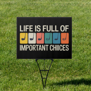 Golfer Life is Full of Important Choices Golf Sign
