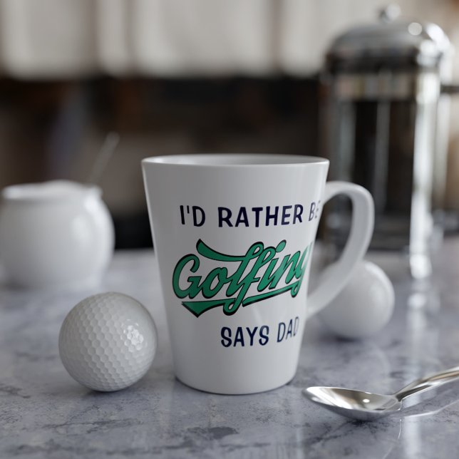 Golfer Name Rather Be Golfing Says Dad Latte Mug (Suitable for dads that play a latte golf)