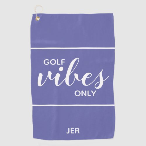 Golfer Quote Golf Vibes Only Blue Golf Towel