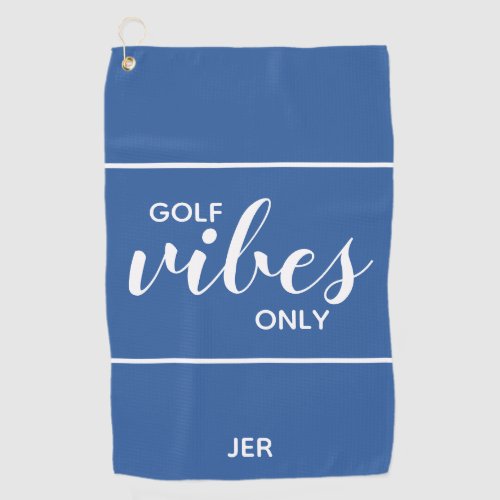 Golfer Quote Golf Vibes Only Personalized  Blue Golf Towel