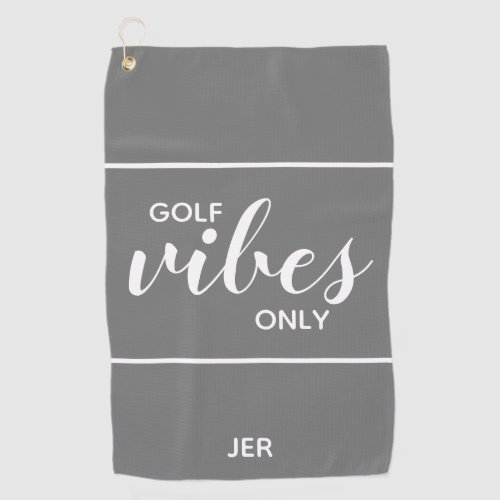 Golfer Quote Golf Vibes Only Personalized  Gray Golf Towel