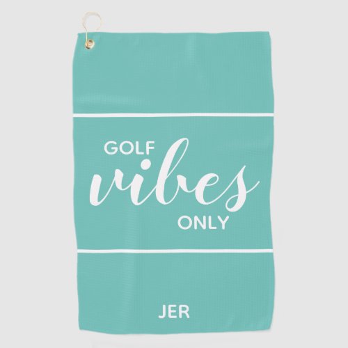 Golfer Quote Golf Vibes Only Personalized  Teal Golf Towel