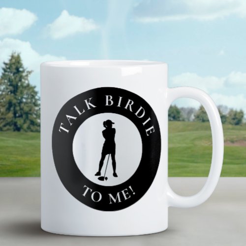 Golfer Talk Birdie To Me Funny Humor Cute Black  Coffee Mug